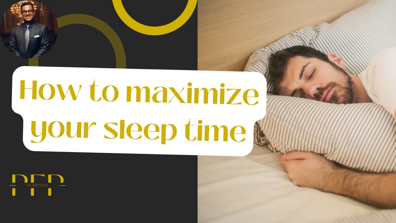 How to Maximise your Sleep Time