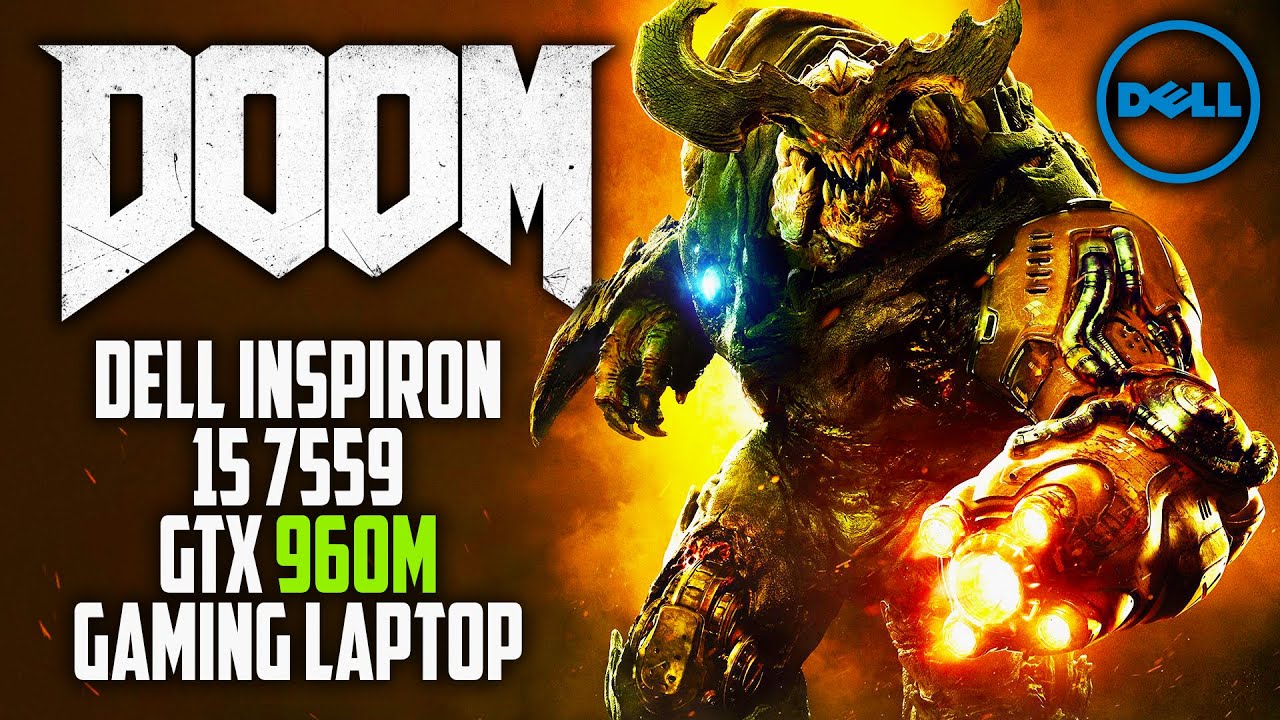 DOOM 2016 - Dell Inspiron 15 7000 - GTX 960M (i7559-763BLK)