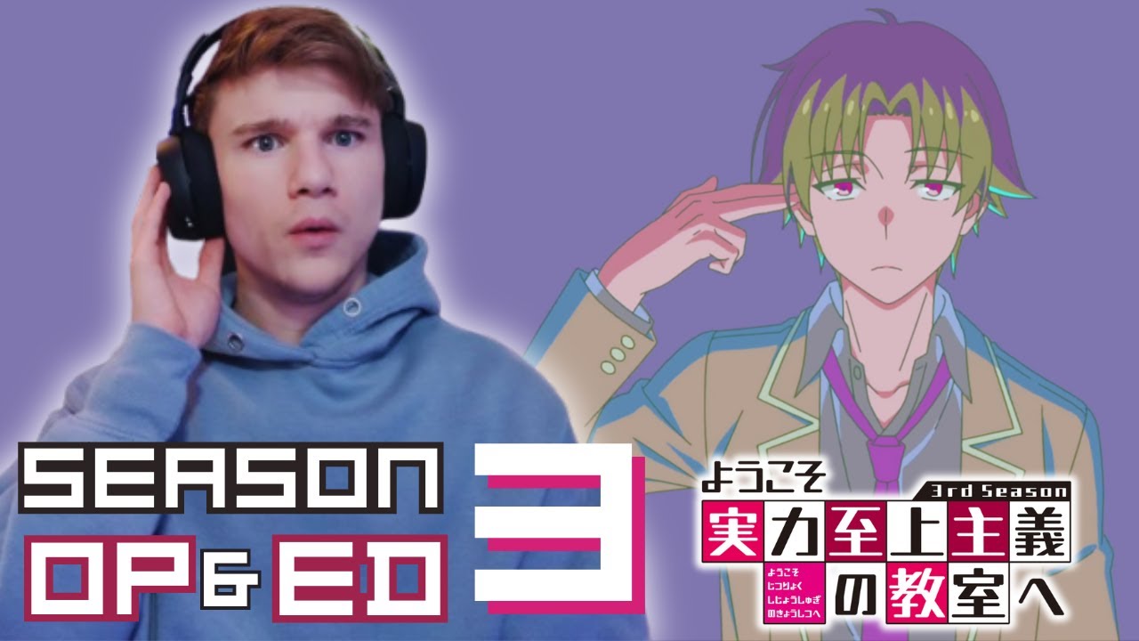 Kinda GROOVY | Classroom of The Elite Season 3 Opening & Ending Reaction