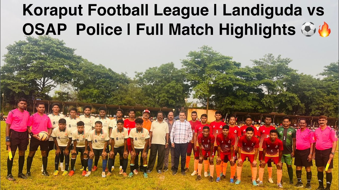 Koraput Football League | Landiguda vs OSAP  Police | Full Match Highlights ⚽🔥