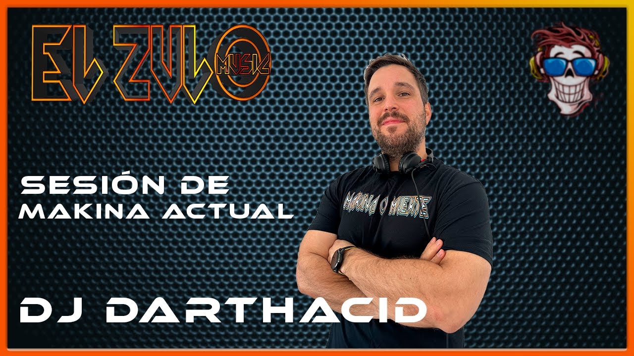 DarthAcid | Sesión de Makina Actrual 🔊​