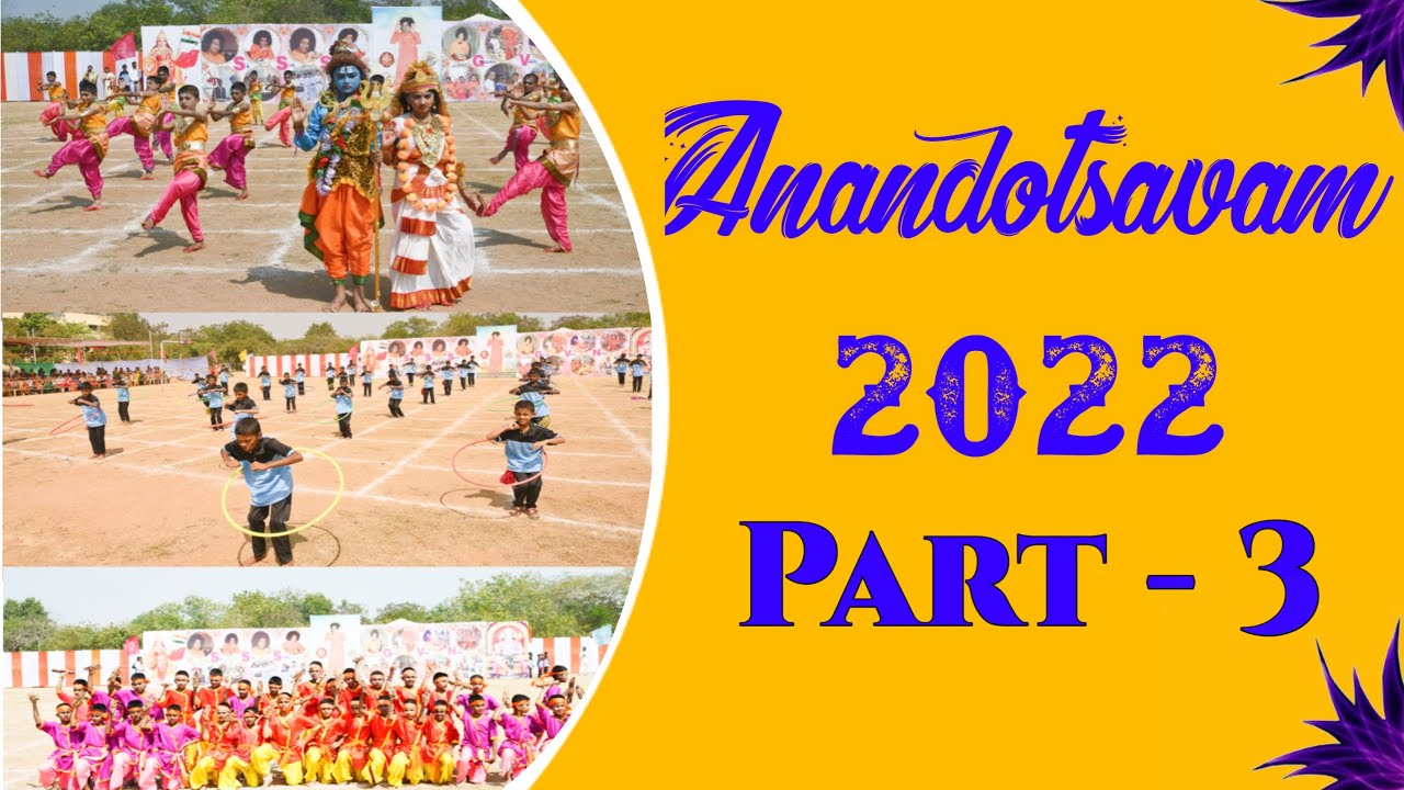 Anandotsavam 2022 | Part - 3 | Sri Sathya Sai School, Bejjanki.