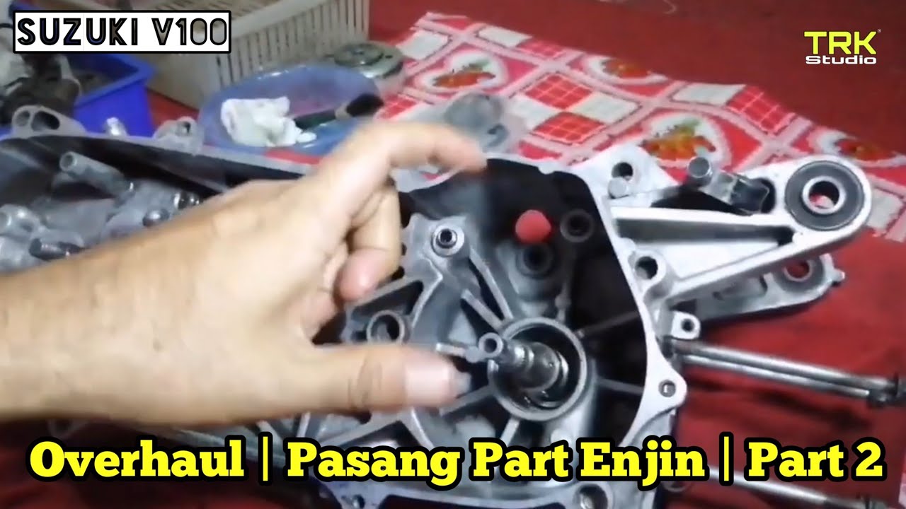 Suzuki V100 | Overhaul |Pasang Part Enjin | Part 2