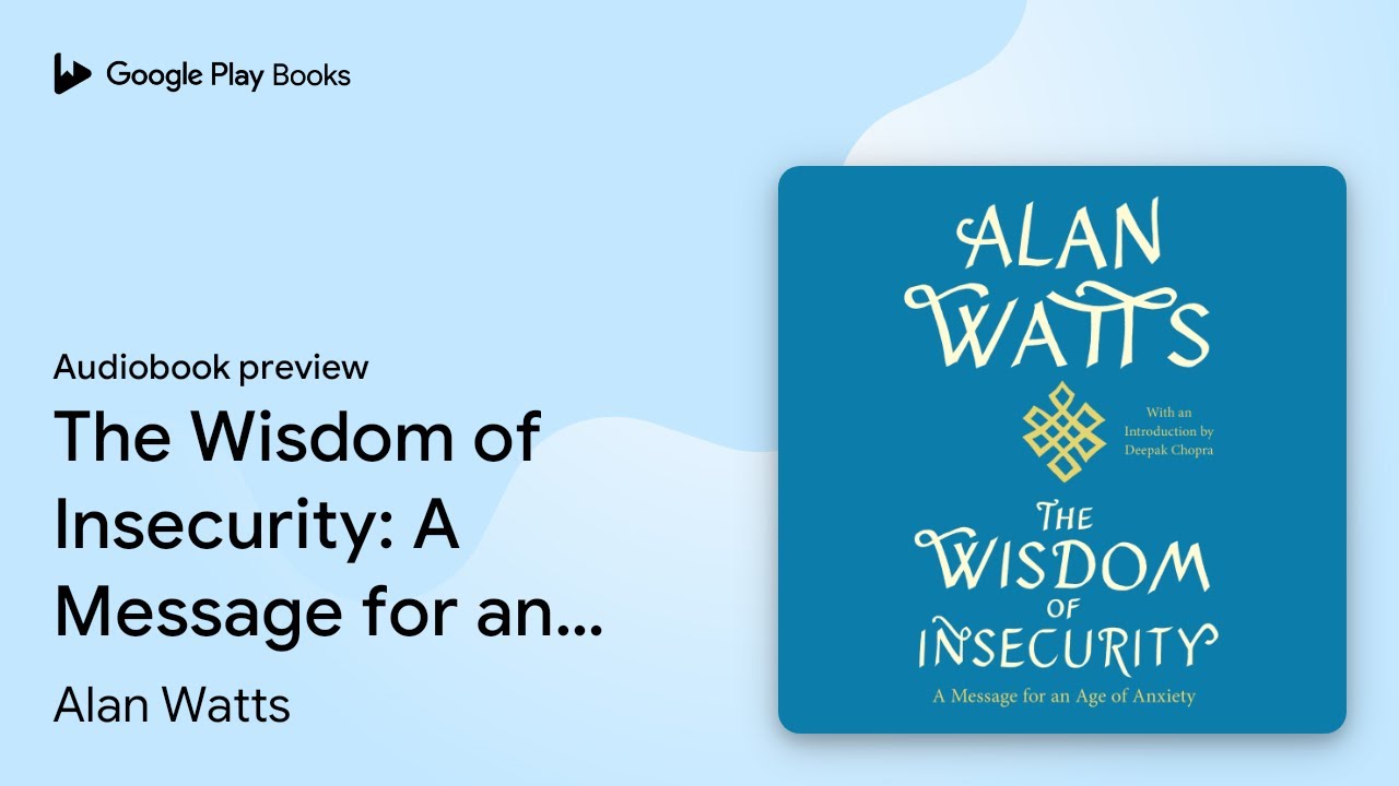 The Wisdom of Insecurity: A Message for an Age&hellip; by Alan Watts &middot; Audiobook preview