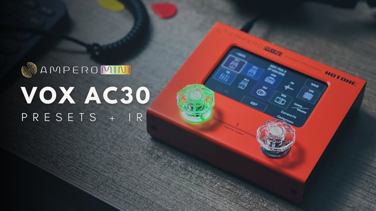AMPERO MINI | VOX AC30 PRESETS + IR