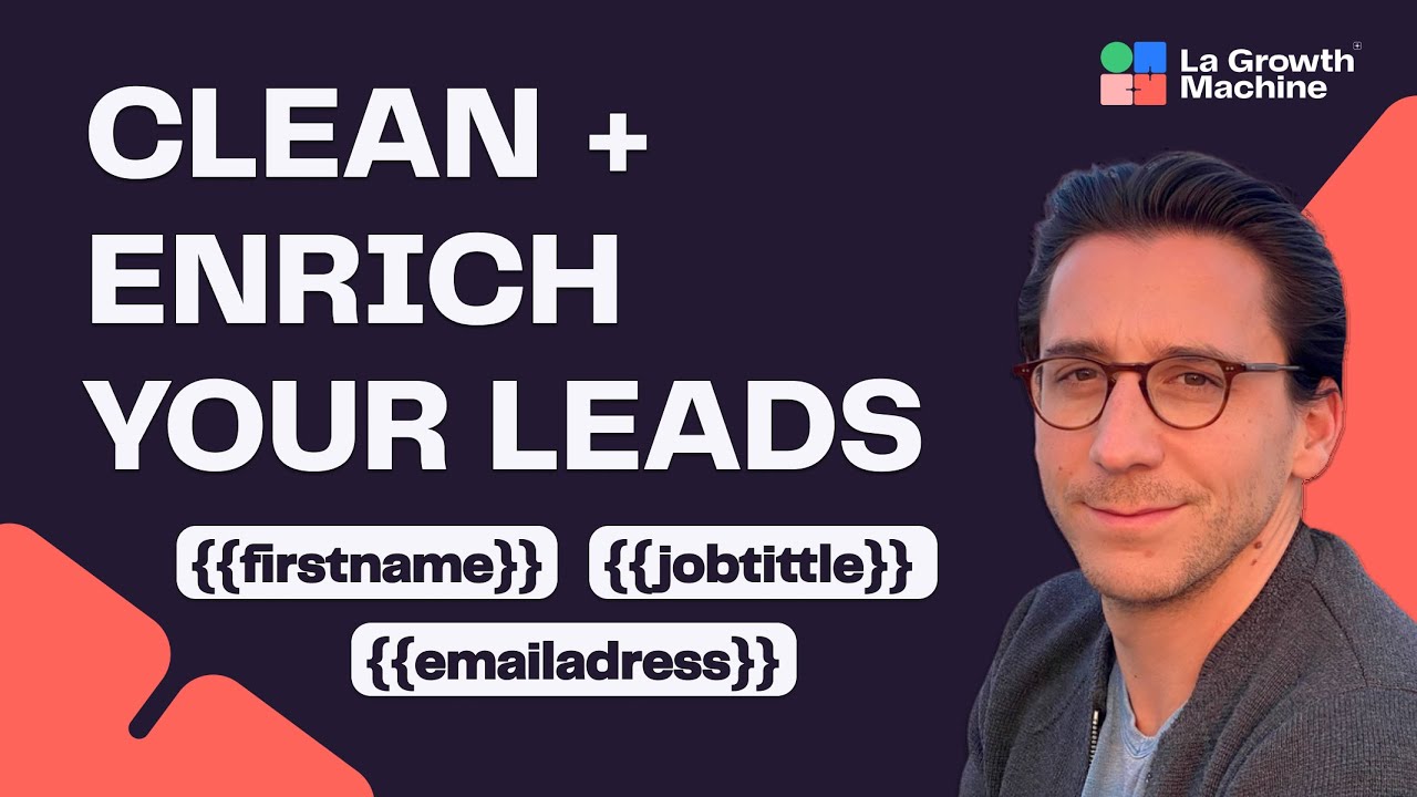Enrich and Clean Up Leads in a Breeze with La Growth Machine: Simplify Lead Management
