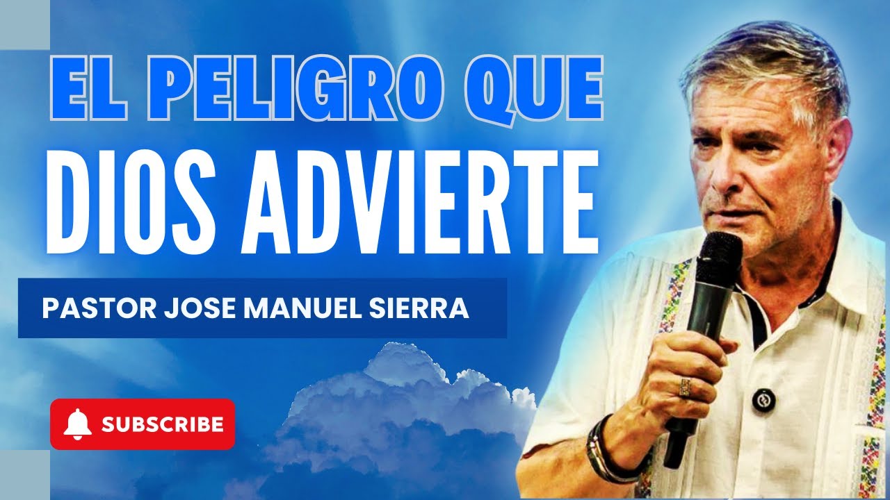 José Manuel Sierra Predicas - Lo Más Peligroso Cuando No Consultas a Dios