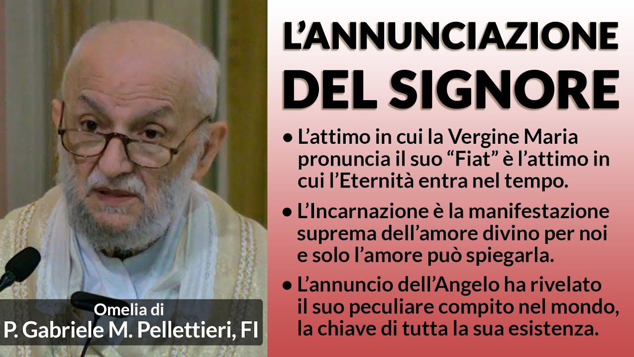 Omelia - L'ANNUNCIAZIONE DEL SIGNORE - P. Gabriele M. Pellettieri, FI.