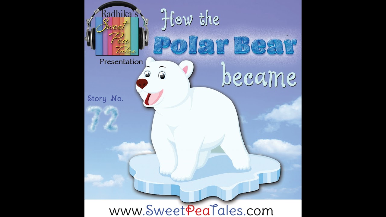 Story No. 72 - How the Polar Bear became