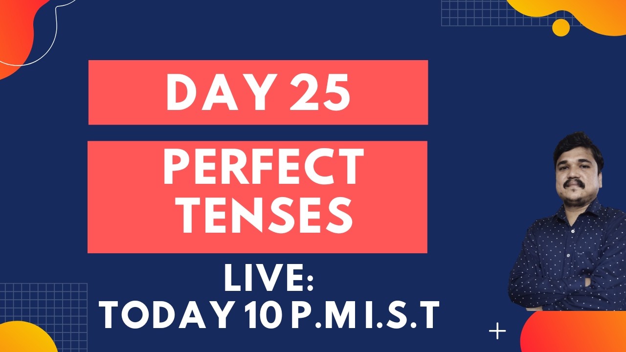 Day 25 : Perfect Tenses | Present, Past, Future | Live Session