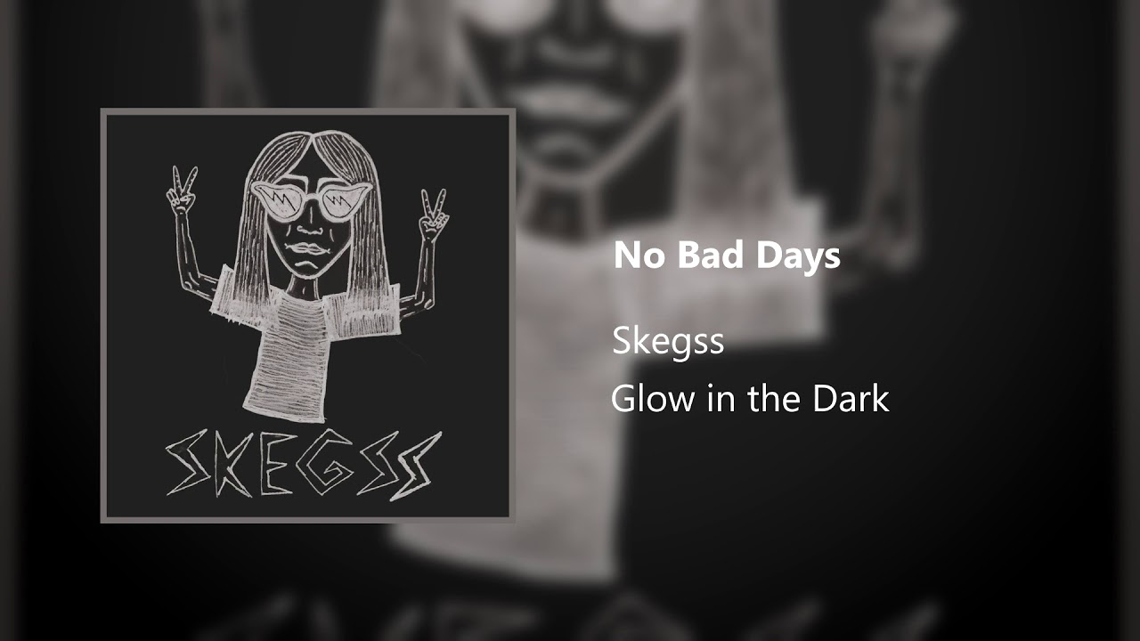Skegss - No Bad Days