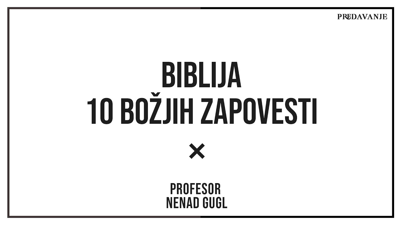 Biblija 10 bozjih zapovesti 1/2 | Profesor Nenad Gugl | AkademijaGugl