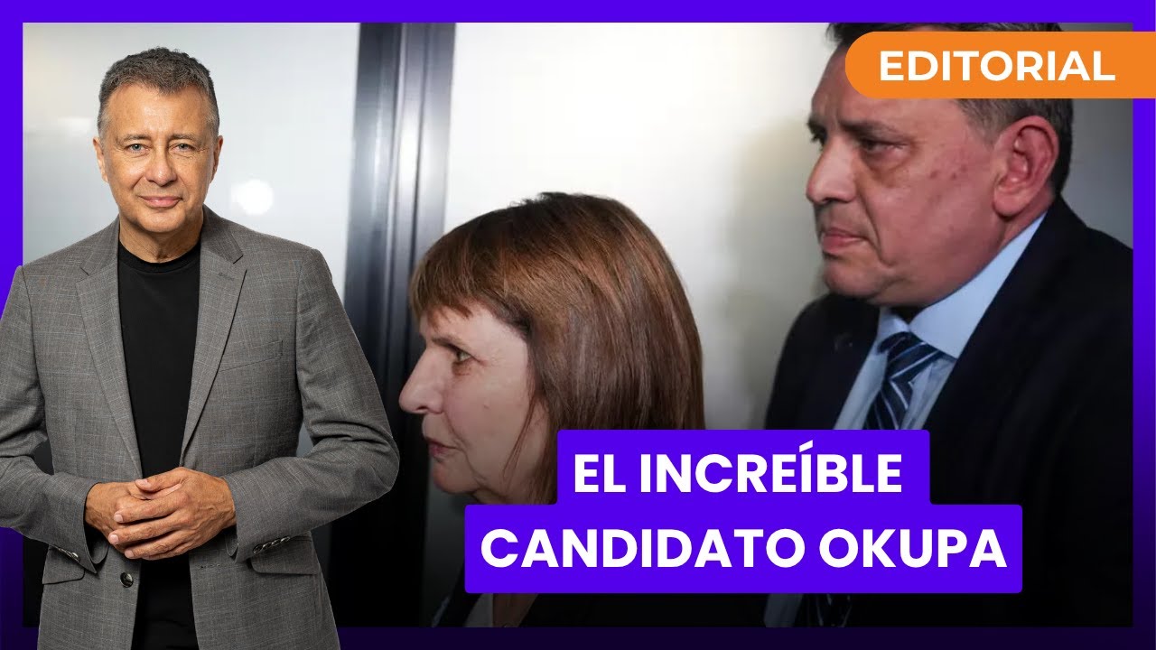 El increíble candidato okupa - el editorial de Rolando Graña
