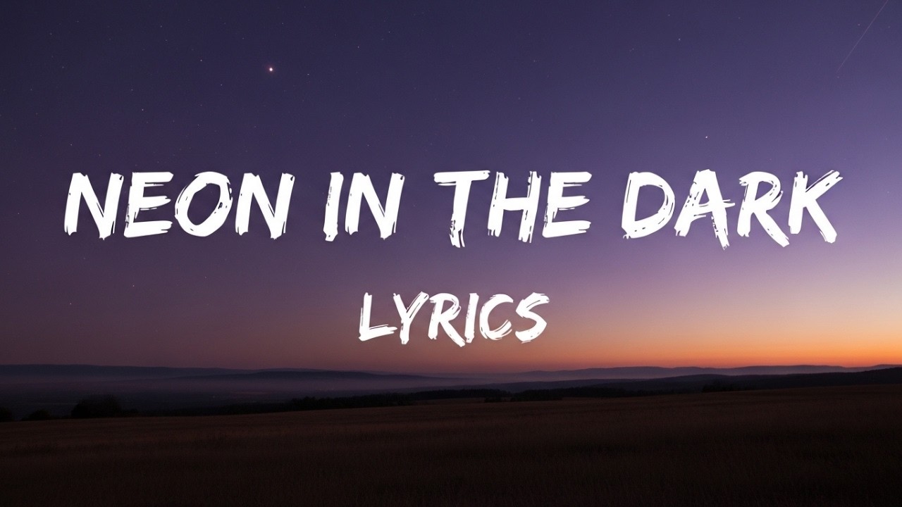 Neon in the Dark | Official Lyrics Video