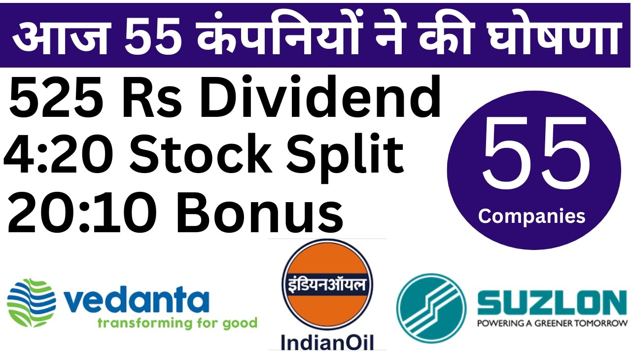 55 Company announced Bonus, Dividend and Split I Bonus I Split I Dividend