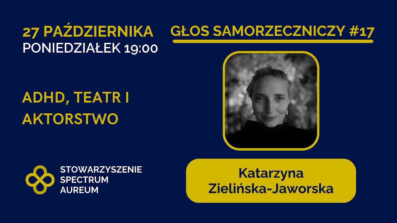 Głos Samorzeczniczy #17: Katarzyna Zielińska-Jaworska - ADHD, teatr i aktorstwo