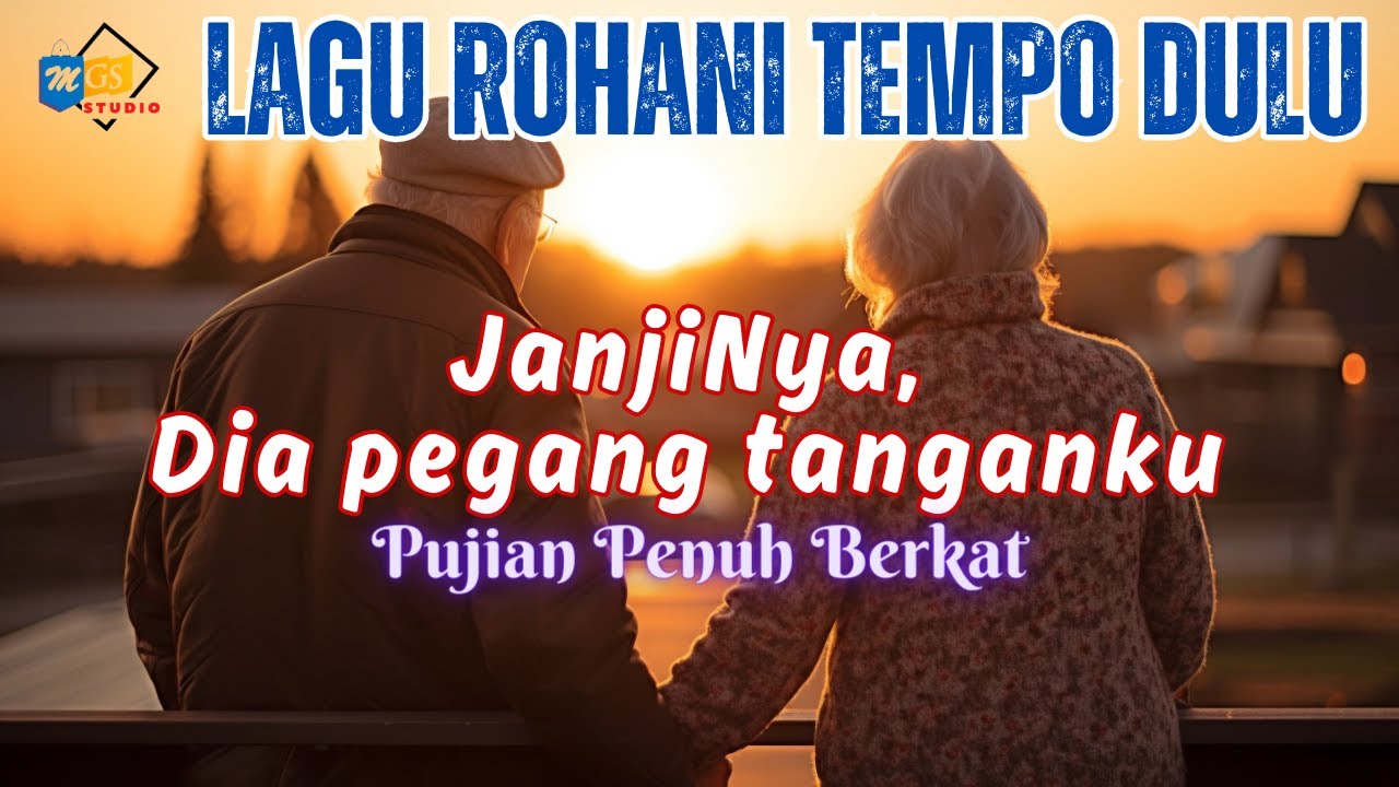 JANJINYA DIA PEGANG TANGANKU | Lagu Rohani Tempo Dulu