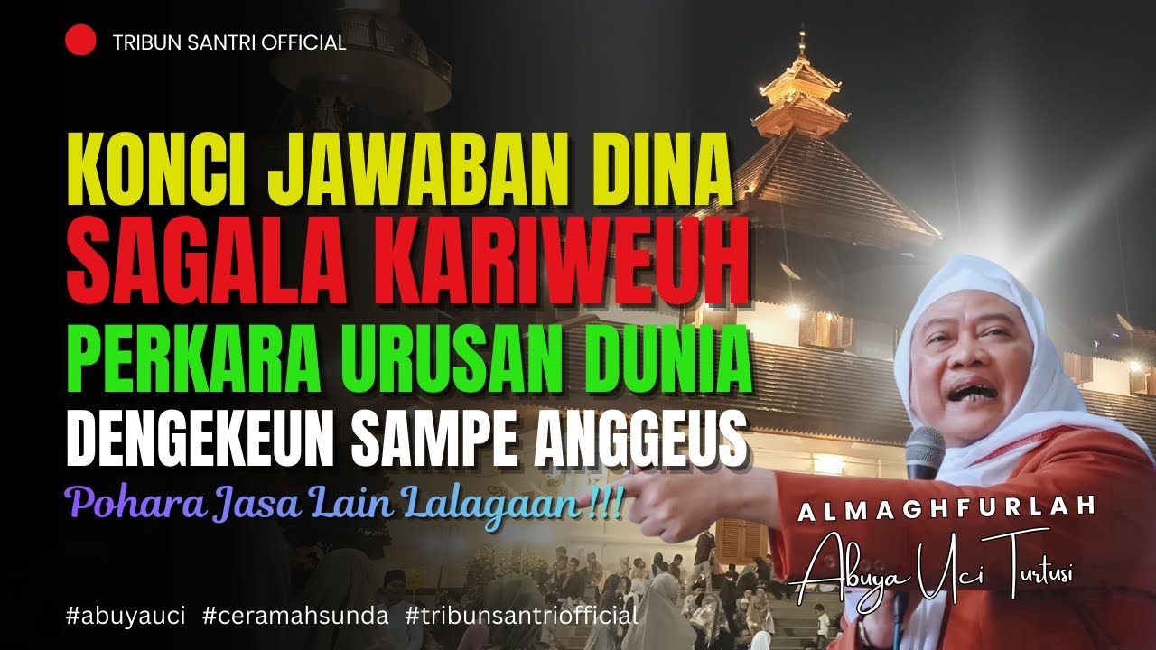 🔴 Jawaban Dina Sagala Kariweuh Urusan Dunia || Abuya Uci Turtusi