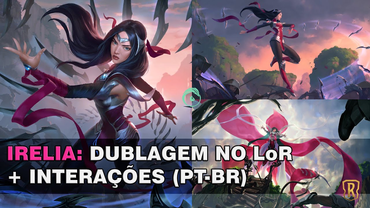 Falas da Irelia - Dublado [PT-BR] + Interações - Legends of Runeterra (LoR)