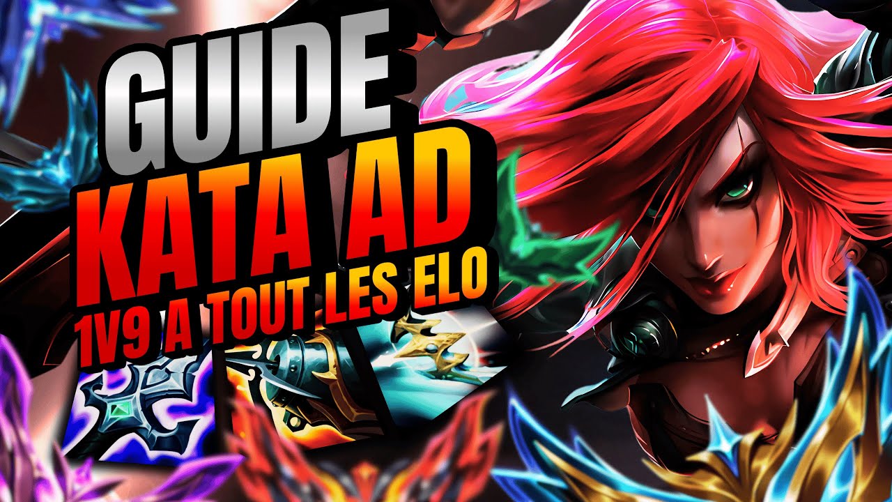 GUIDE KATARINA AD COMMENT 1V9 EN SAISON 15 A N'IMPORTE QUELLE ELO