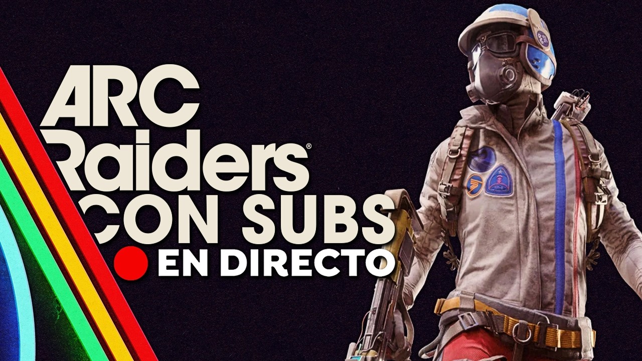 🔴 ARC RAIDERS CON SUBS EN DIRECTO - Jugando con Suscriptores | LIVE Español
