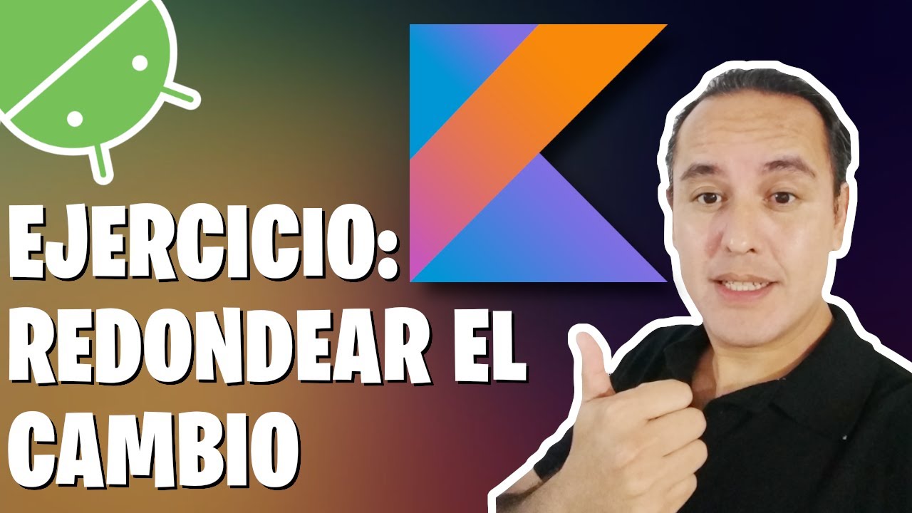Ejercicio.- Redondear el cambio (Curso de Kotlin desde cero [24])👈👈👈