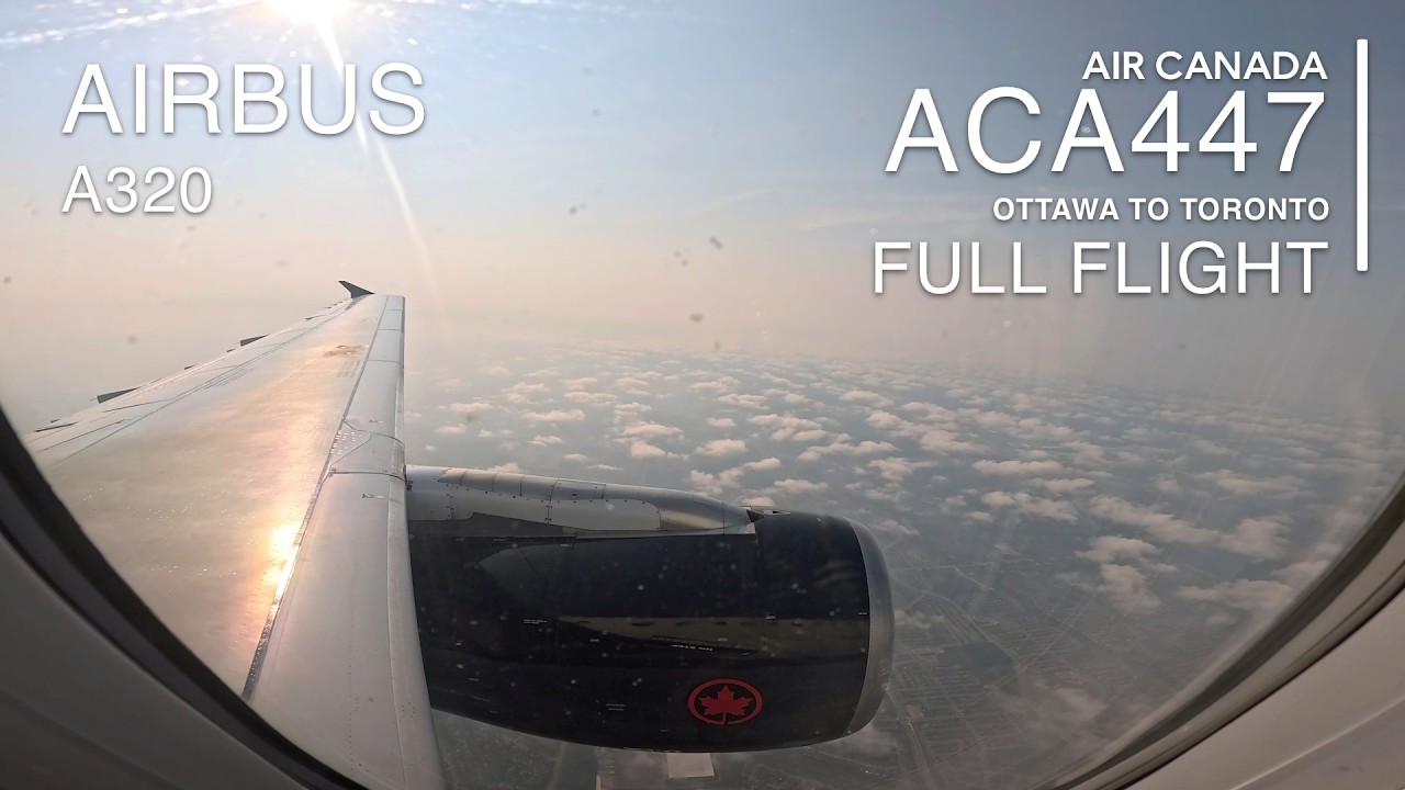 FULL FLIGHT [4K]: Ottawa to Toronto | Air Canada ACA447 -  Airbus A320 - YOW to YYZ