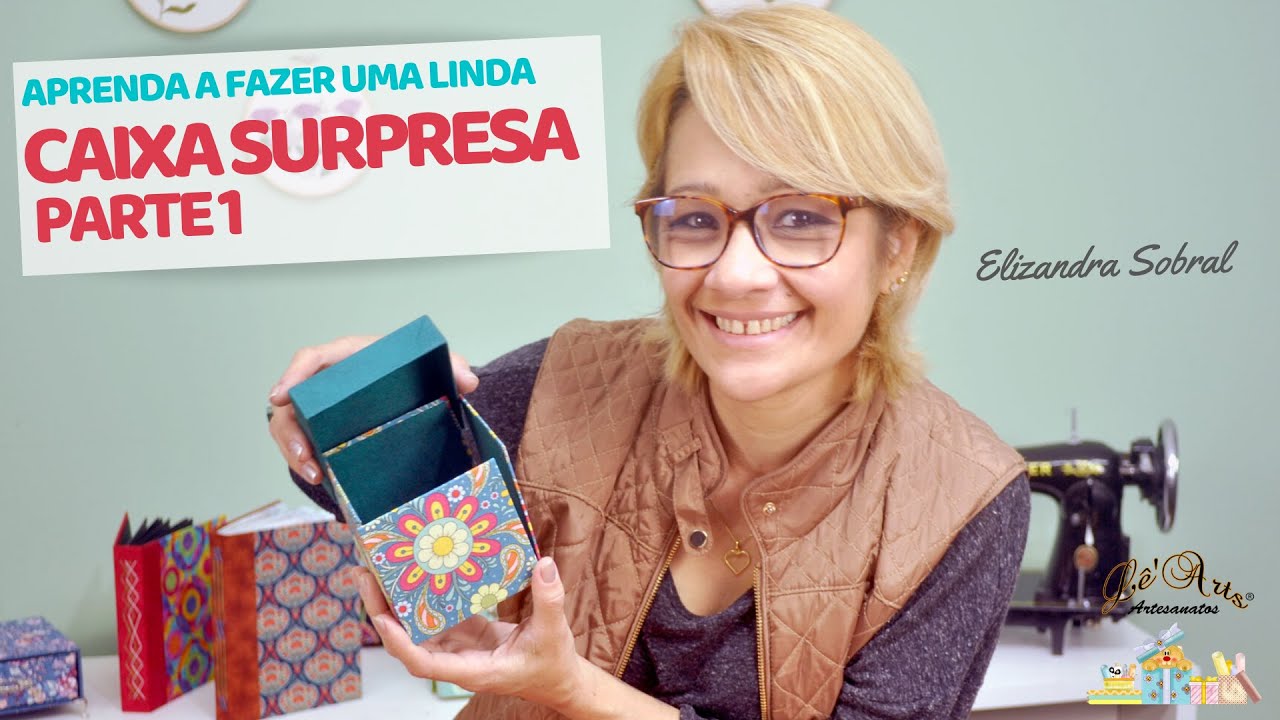 CAIXA SURPRESA EM CARTONAGEM - PARTE 1 | Elizandra Sobral | Lê’Arts Artesanatos