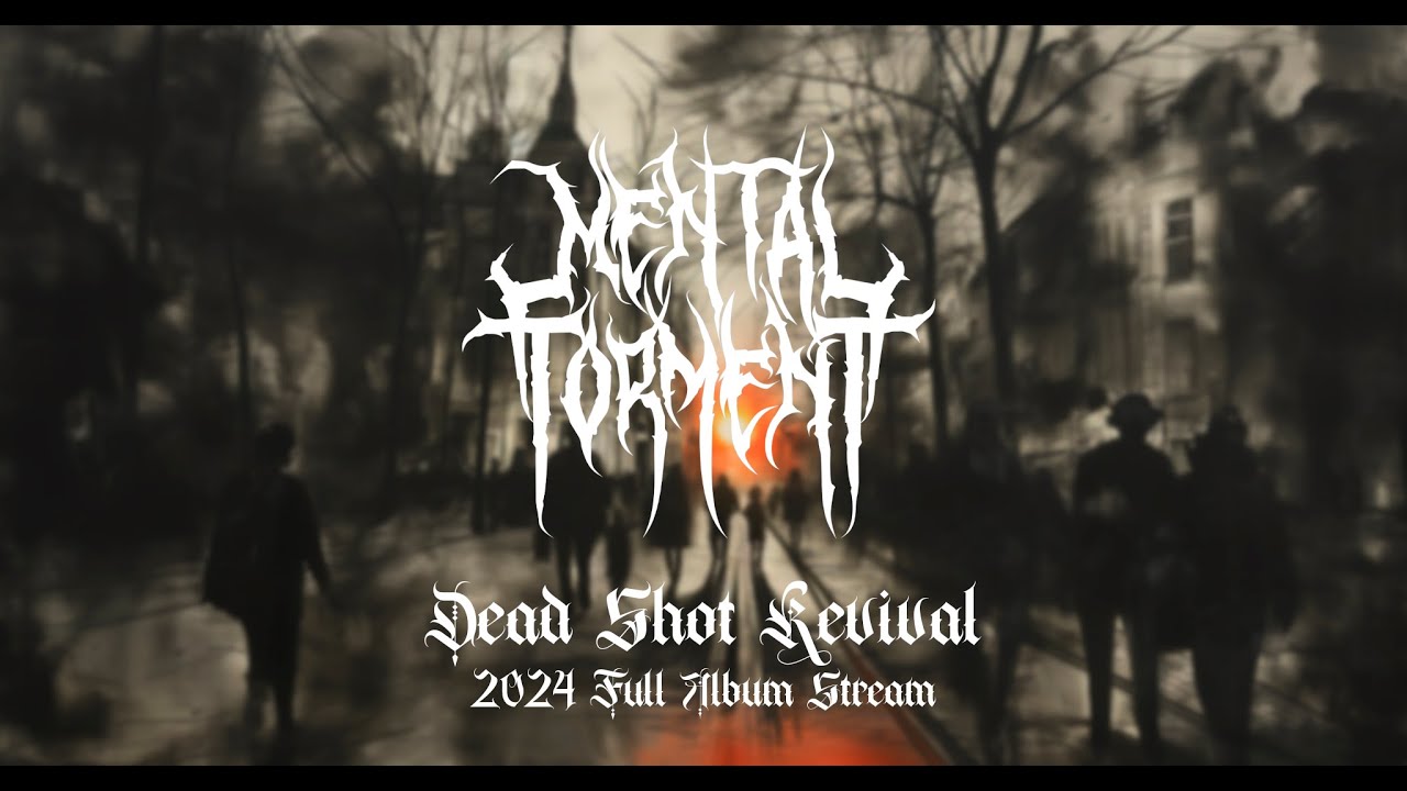 Mental Torment - 'Dead Shot Revival' (Full Album Stream) 2024