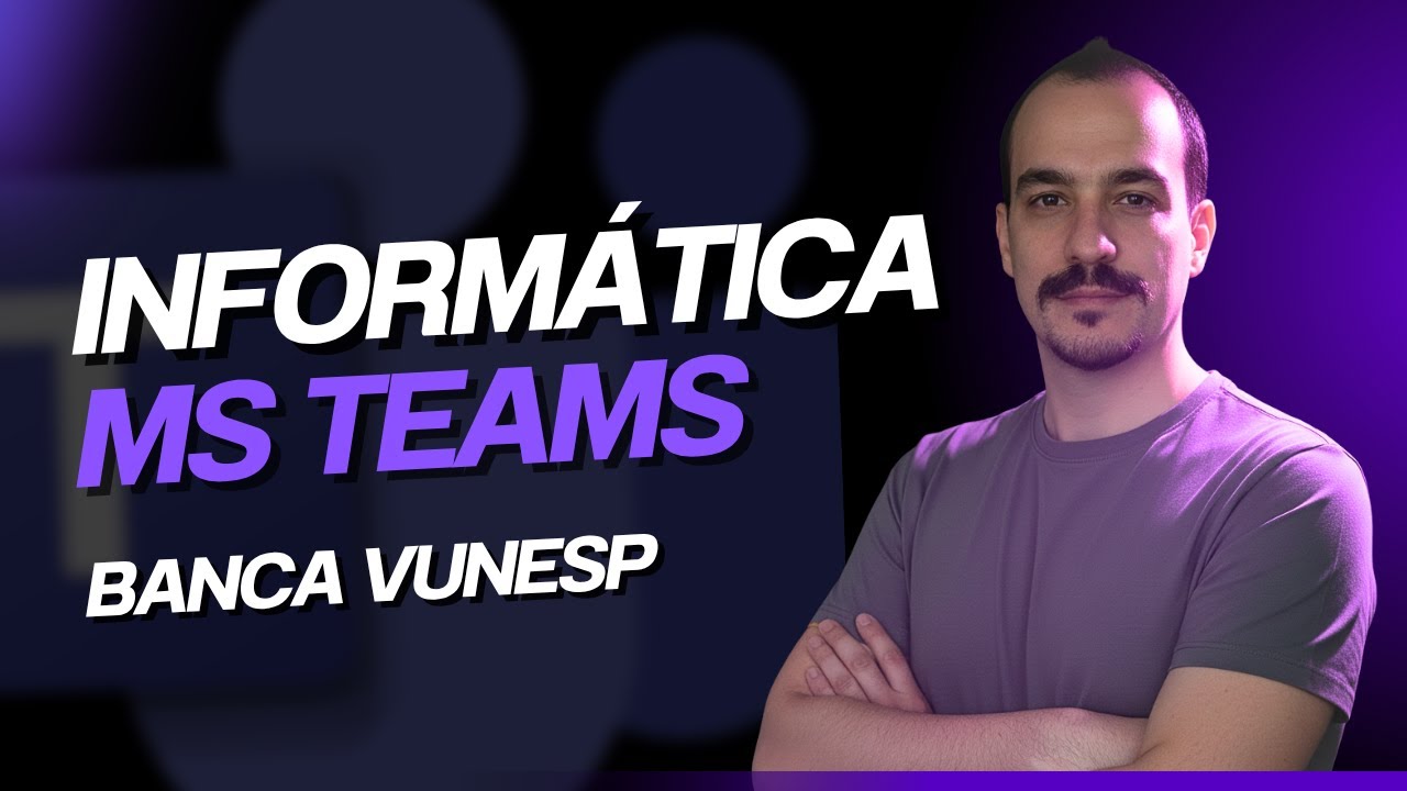 INFORMÁTICA VUNESP 2025 - MICROSOFT TEAMS