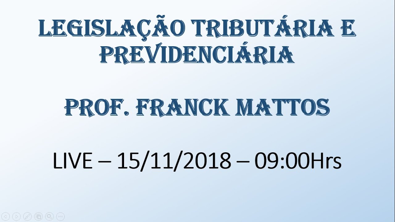 Legislação Tributária e Previdenciária - Transmissão ao vivo de Franck Mattos