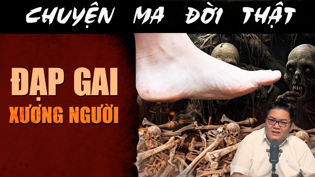[TẬP 2339] Chuyện Ma Có Thật : ĐẠP GAI XƯƠNG NGƯỜI