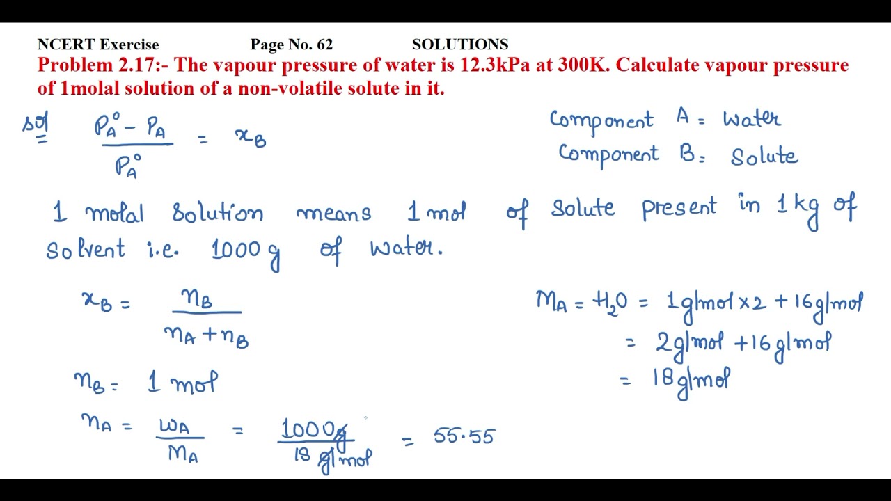The vapour pressure of water is 12.3kPa at 300K. Calculate vapour pressure of 1molal solution.....
