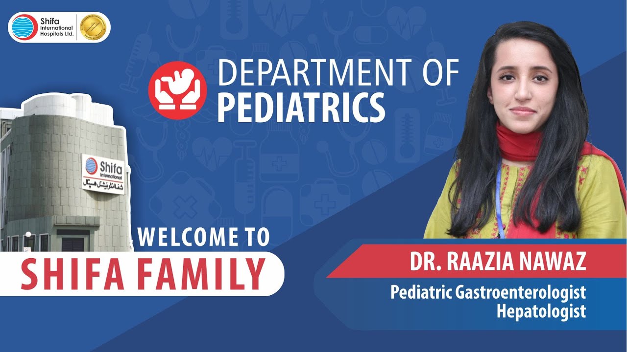 Shifa Family Welcomes Dr. Raazia Nawaz - Pediatric Gastroenterologist / Hepatologist