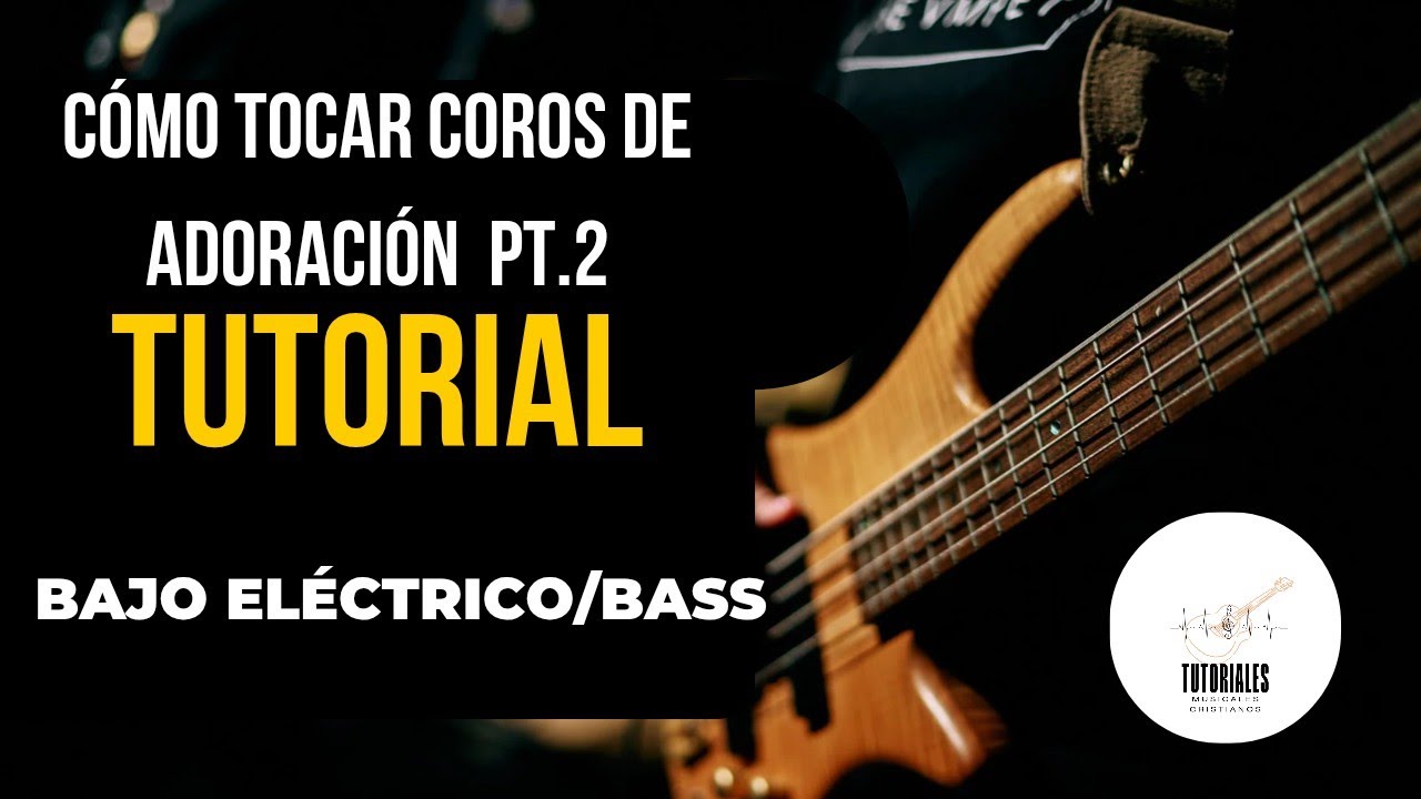 Como tocar Coros de adoración en el bajo/Bass parte 2