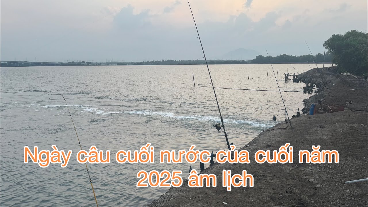 Ra Tập 25 ngày câu con nước cuối của cuối năm 2025 âm lịch