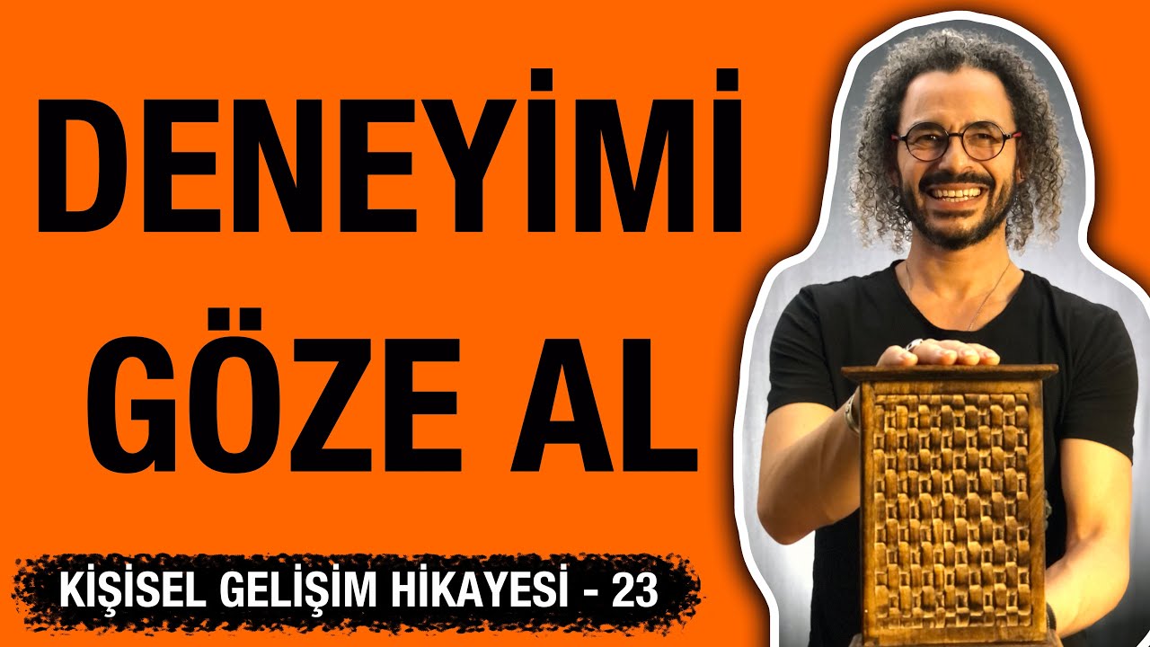 Deneyimi Göze Al | Kişisel Gelişim Hikayesi 23