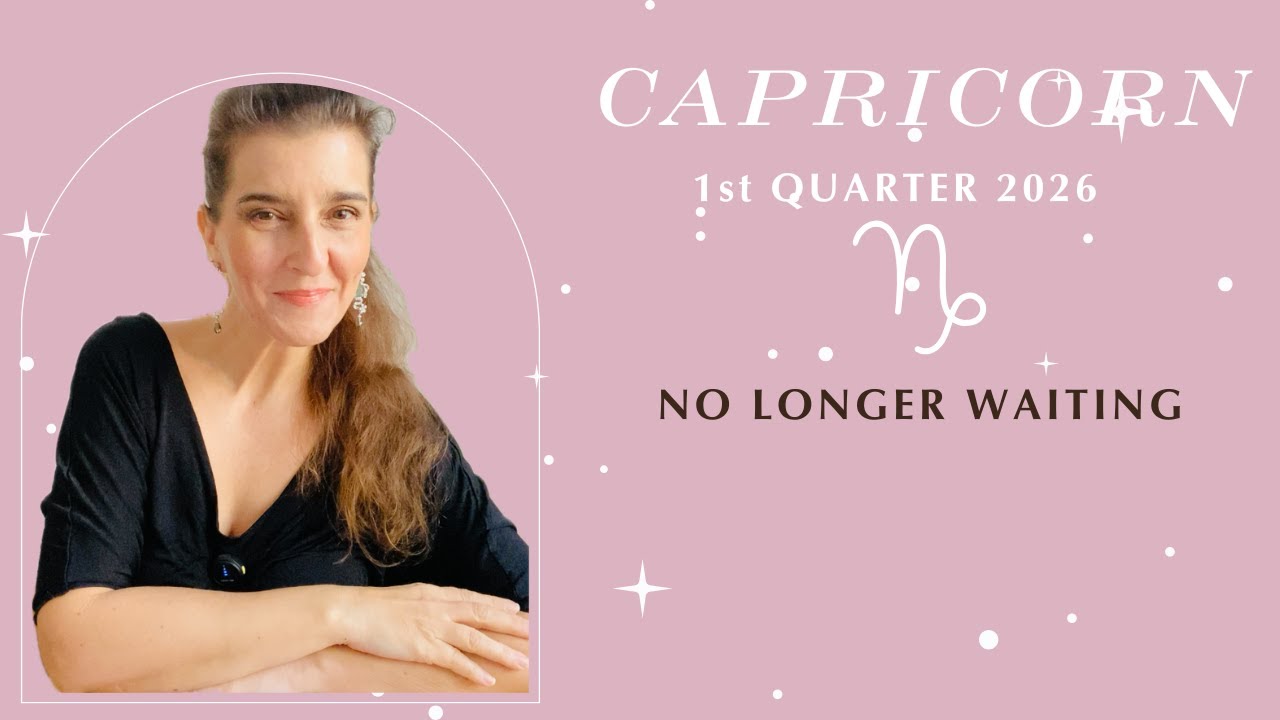 Capricorn 1st Quarter  2026 ✨ NO LONGER WAITING! ✨ Sun, Moon & Rising
