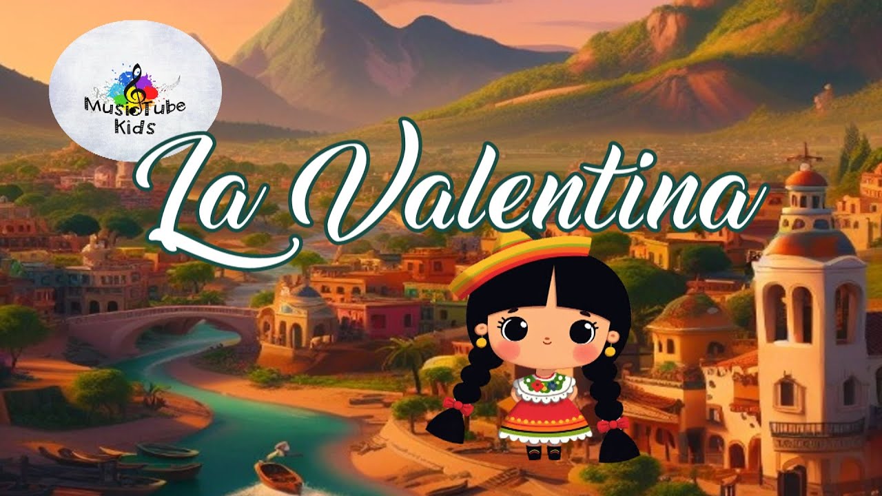 La Valentina - Canción de la revolución mexicana - Canción infantil