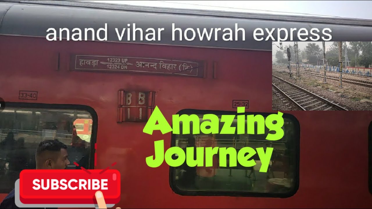 ANVT-Howrah 12324  Superfast Express|| Full Journey || Ac two tier High Speed Full coverage