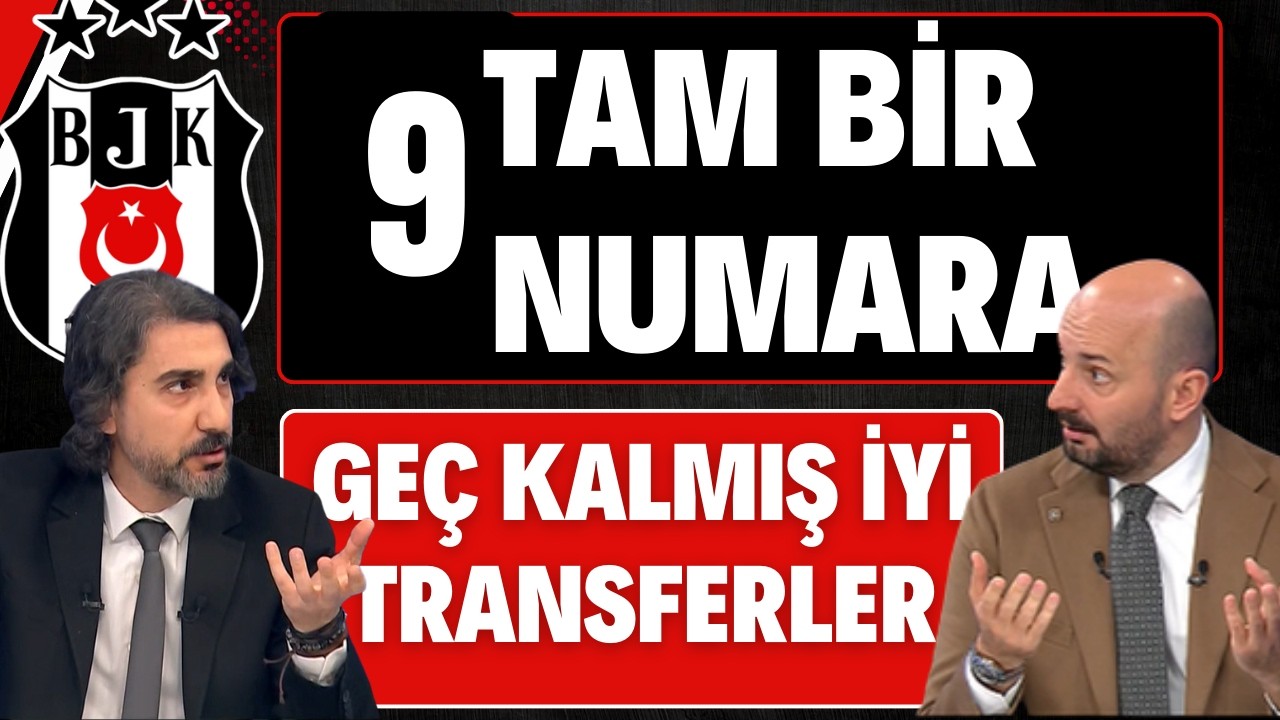 TAM BİR 9 NUMARA | GEÇ KALMIŞ İYİ TRANSFERLER !