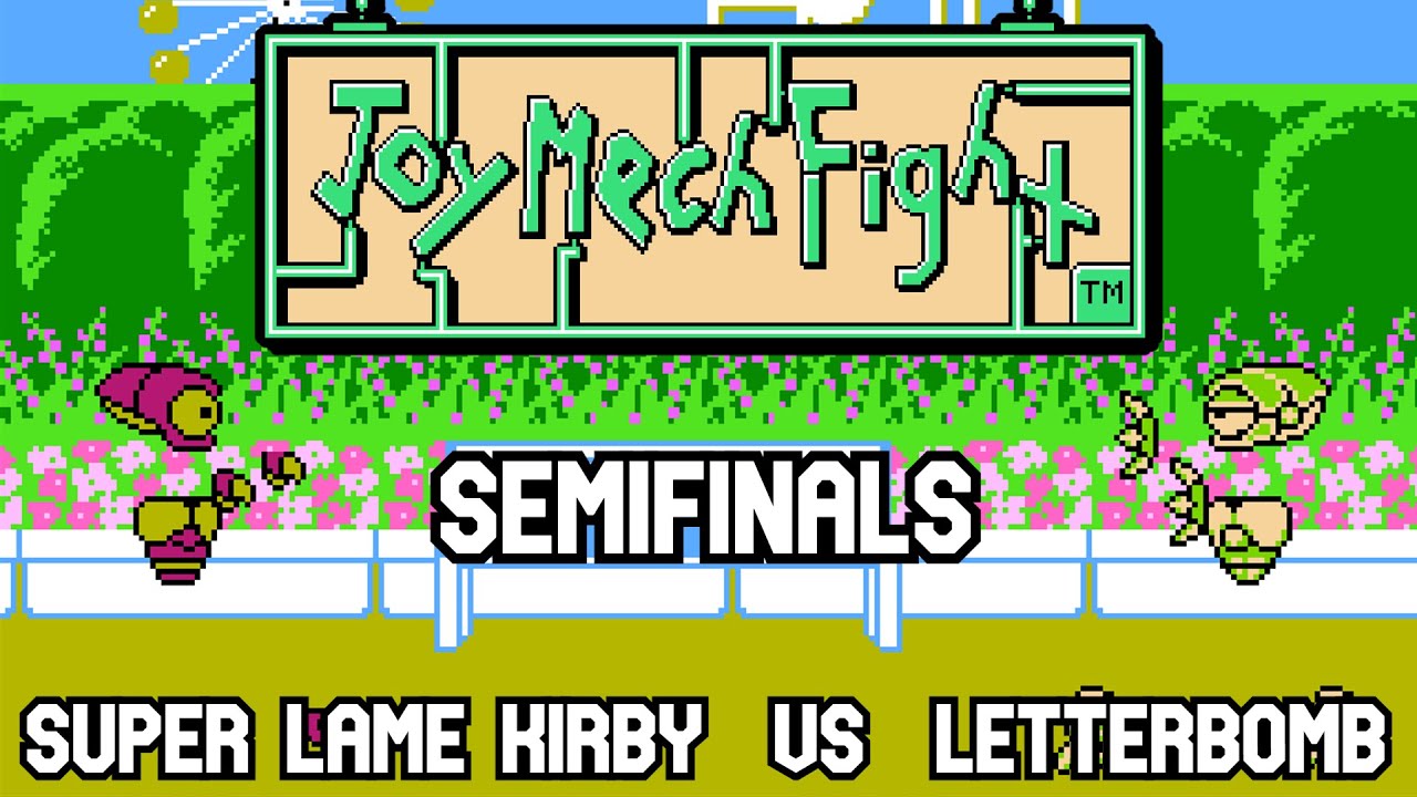 Joy Mech Fight: The Joy Mech Fight Club #9 - Semifinals: Super Lame Kirby (P1) vs Letterbomb (P2)
