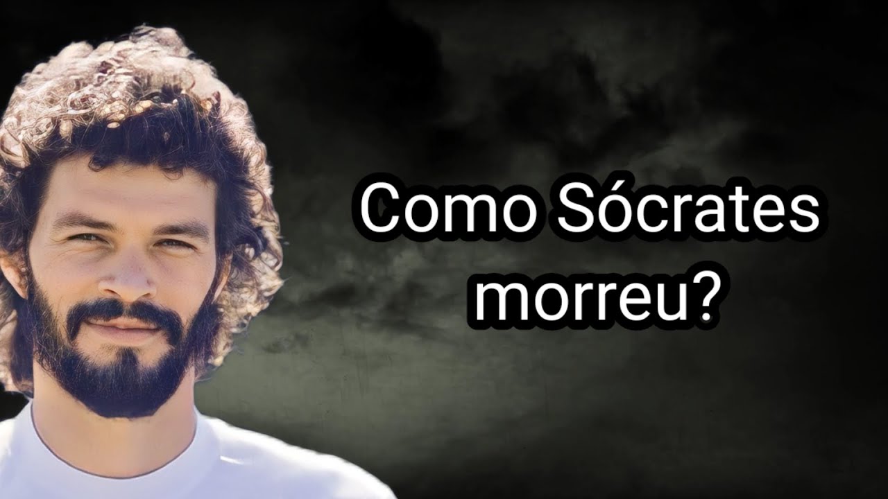 COMO SÓCRATES MORREU?