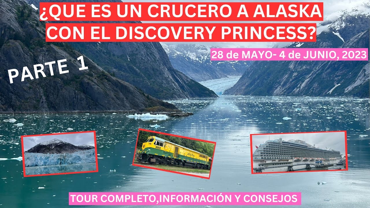 2023 ¿QUÉ ES UN CRUCERO A ALASKA CON EL DISCOVERY PRINCESS?- TOUR NARRADO, INFO Y CONSEJOS (PARTE 1)