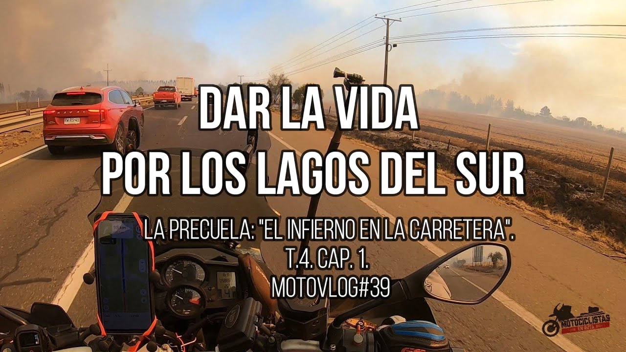 Dar la vida por los Lagos del Sur. "La Precuela" (Infierno en la Carretera). T.4. Cap. 1. mvlog 39