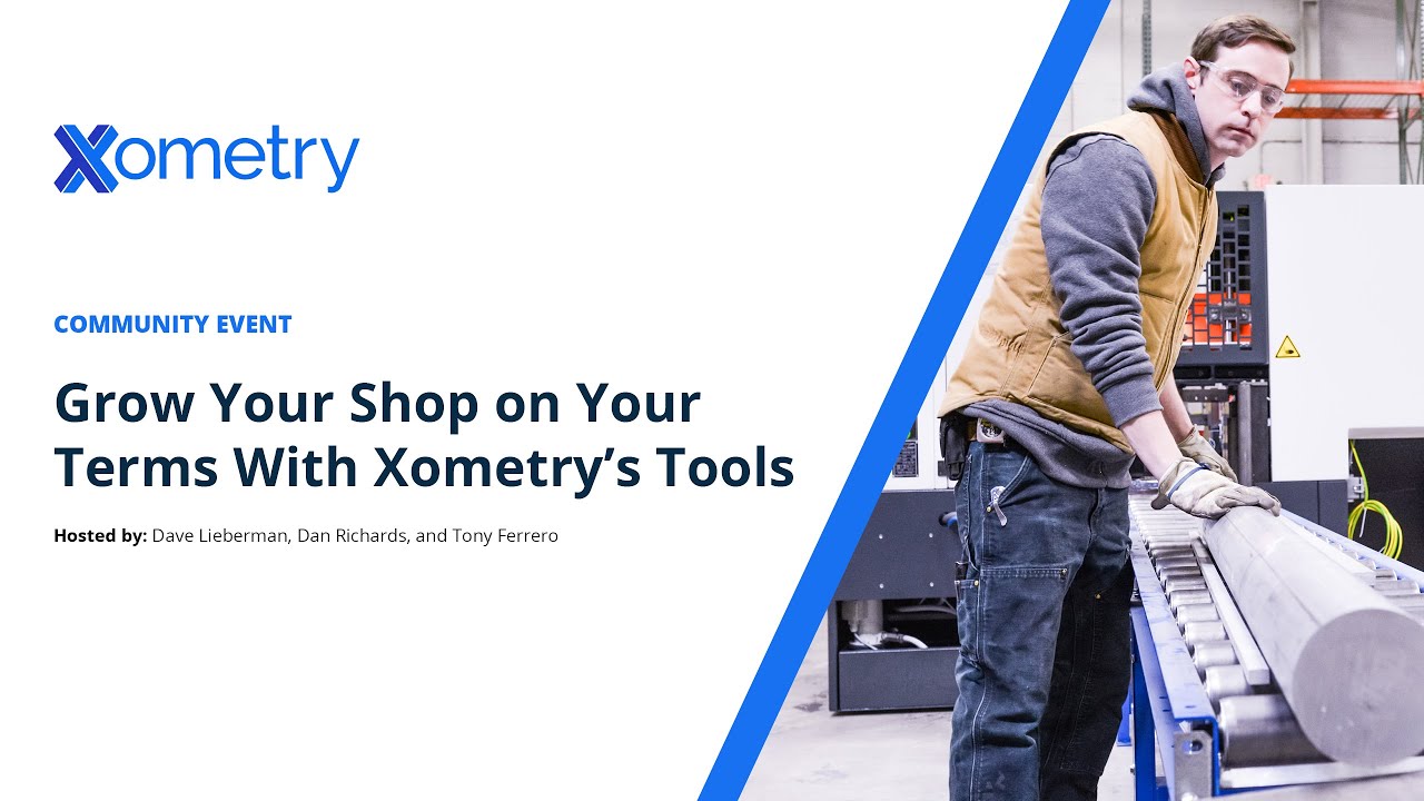 Community Event | Grow Your Shop on Your Terms With Xometry's Tools
