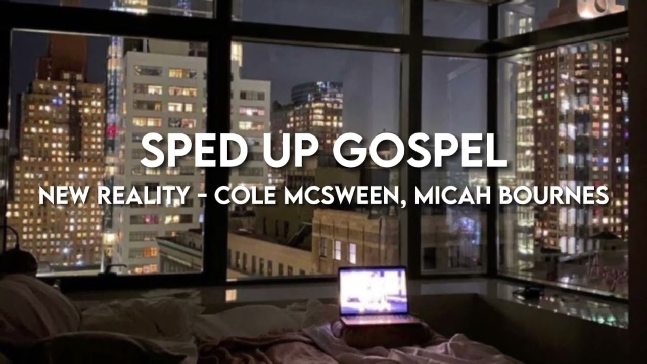 New Reality by Cole McSween ft. Micah Bournes (sped up)