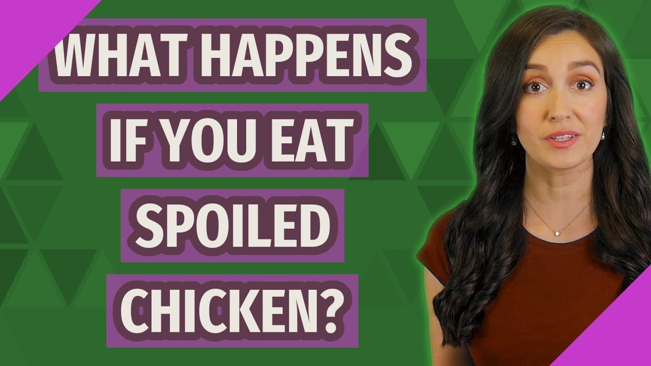 What happens if you eat spoiled chicken?