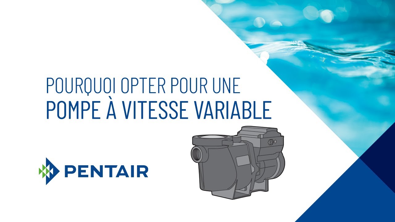 Découvrez les Pompe à vitesse variable de Pentair
