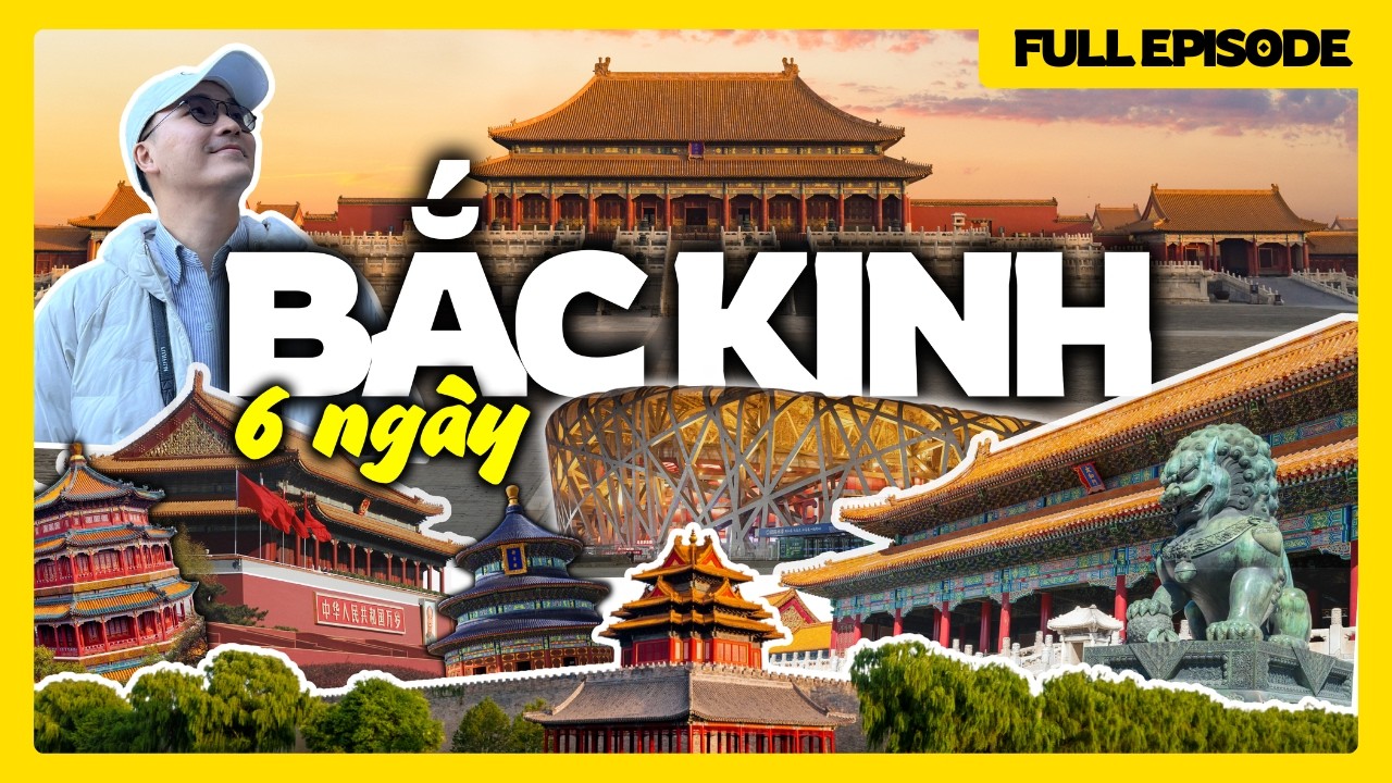6 Ngày ở Bắc Kinh | Review Du Lịch Trung Quốc [ Siêu Chi Tiết ]